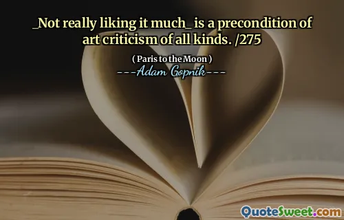 不太喜欢它是对各种艺术批评的前提。 /275