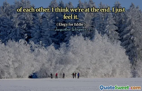 من بعضها البعض. أعتقد أننا في النهاية. أنا فقط أشعر به.