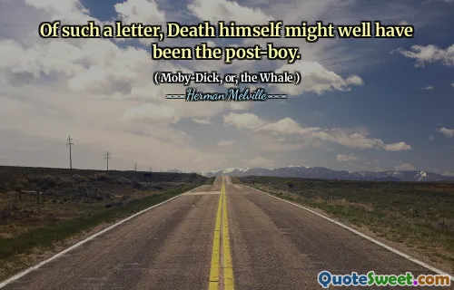 Av ett sådant brev kan döden själv mycket väl ha varit postpojken.