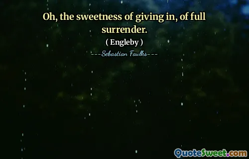 Oh, die Süße des Gebens, der vollständigen Kapitulation.