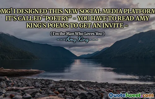 OMG! I DESIGNED THIS NEW SOCIAL MEDIA PLATFORM! IT'S CALLED "POETRY" - YOU HAVE TO READ AMY KING'S POEMS TO GET AN INVITE ~