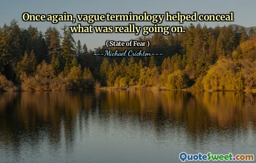 Once again, vague terminology helped conceal what was really going on.