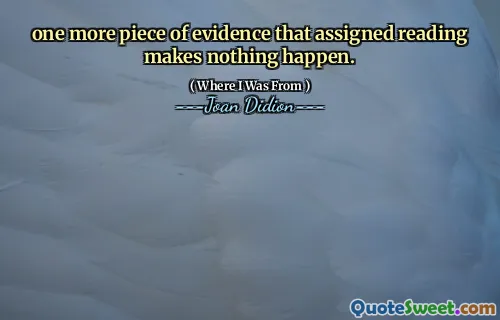 one more piece of evidence that assigned reading makes nothing happen.