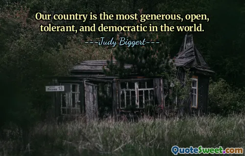 Ons land is het meest genereuze, open, tolerante en democratische land ter wereld.