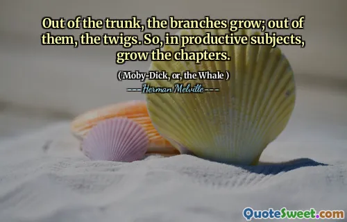 Ut ur stammen växer grenarna; Av dem, kvistarna. Så i produktiva ämnen, odla kapitlen.