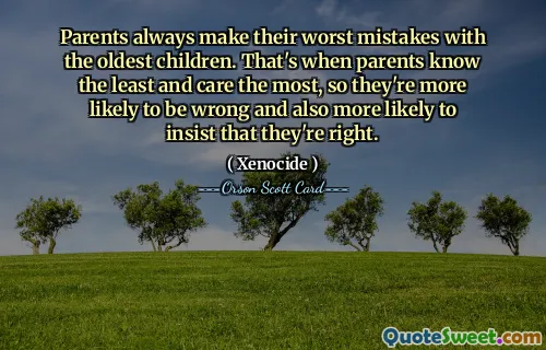 Parents always make their worst mistakes with the oldest children. That's when parents know the least and care the most, so they're more likely to be wrong and also more likely to insist that they're right.