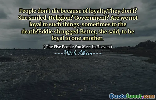 Mensen sterven niet vanwege loyaliteit. Ze niet? Ze glimlachte. Religie? Regering? Zijn we niet loyaal aan dergelijke dingen, soms aan de dood? Eddie haalde zijn schouders op. Better, zei ze, om loyaal aan elkaar te zijn.