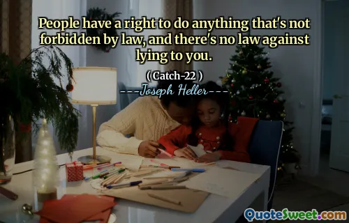 Люди имеют право делать все, что не запрещено законом, и нет никакого закона против лжи тебе.