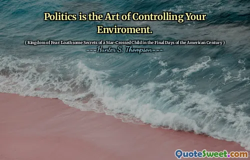 政治是控制环境的艺术。