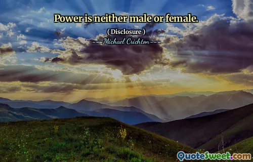 Power is neither male or female.