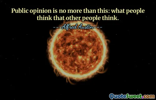Public opinion is no more than this: what people think that other people think.