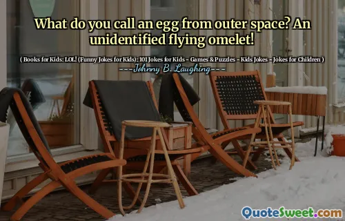What do you call an egg from outer space? An unidentified flying omelet!