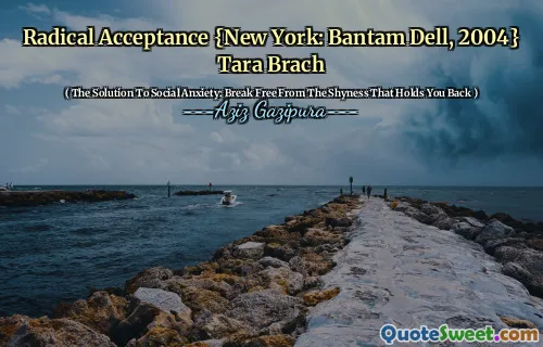 Radical Acceptance {New York: Bantam Dell, 2004} Tara Brach