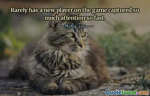 Rarely has a new player on the game captured so much attention so fast.