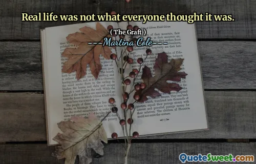 Viața reală nu a fost ceea ce toată lumea credea că este.