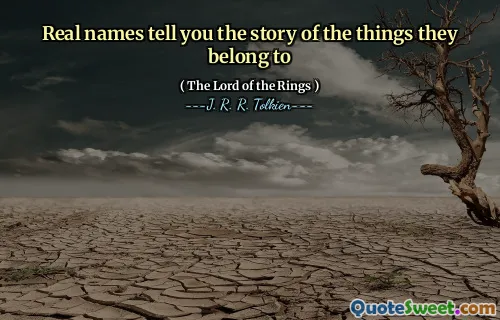 Real names tell you the story of the things they belong to