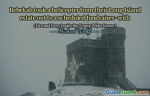 Rebekah took a helicopter from their Long Island estate out to a scheduled fundraiser-with