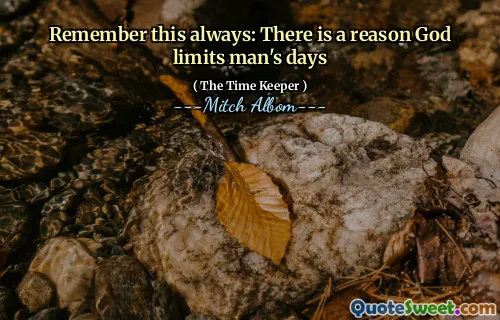 Ingat ini selalu: ada alasan mengapa Tuhan membatasi hari manusia