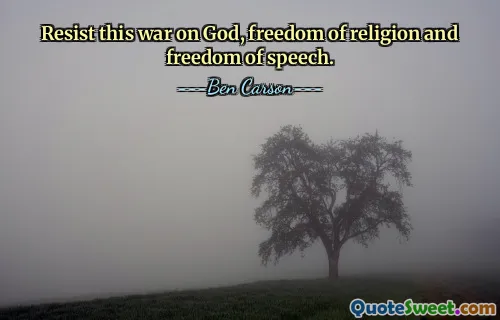 Resist this war on God, freedom of religion and freedom of speech.