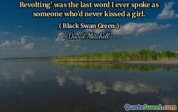 Revolting' was the last word I ever spoke as someone who'd never kissed a girl.