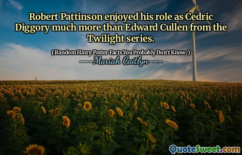 Robert Pattinson enjoyed his role as Cedric Diggory much more than Edward Cullen from the Twilight series.