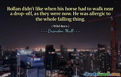 Rollan didn't like when his horse had to walk near a drop-off, as they were now. He was allergic to the whole falling thing.