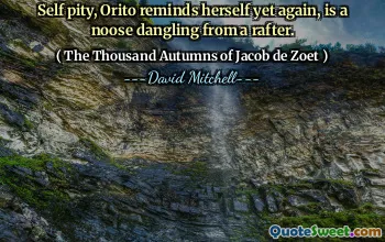 奥里托再次提醒自己，自怜是悬在椽子上的绞索。