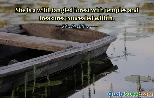 She is a wild, tangled forest with temples and treasures concealed within.