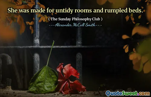 她是为不整洁的房间和皱巴巴的床而制造的。