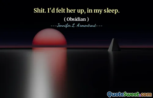 Shit. I'd felt her up, in my sleep.