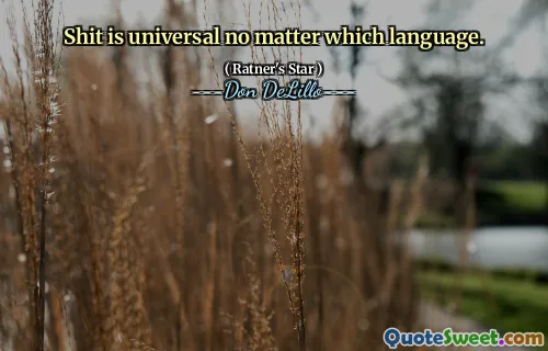 Shit is universal no matter which language.