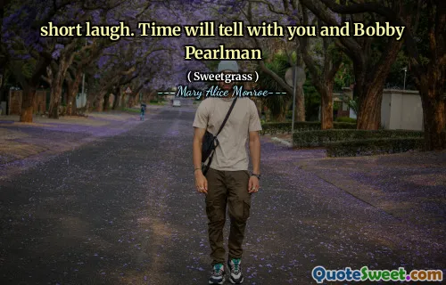 krátký smích. Čas to řekne s vámi a Bobby Pearlmanem