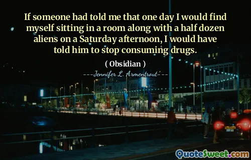 If someone had told me that one day I would find myself sitting in a room along with a half dozen aliens on a Saturday afternoon, I would have told him to stop consuming drugs.