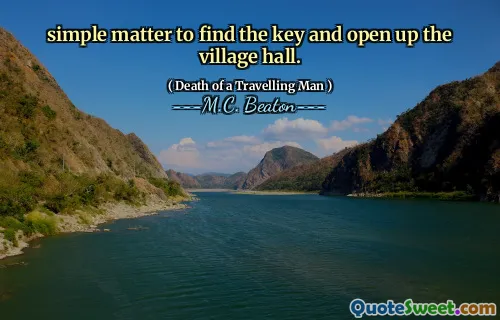 simple matter to find the key and open up the village hall.