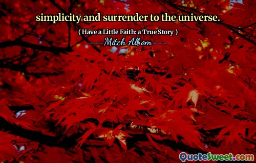 enkelhet og overgivelse til universet.