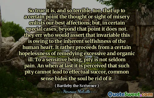 如此真实，也是如此可怕，以至于直到某种程度上，人们对痛苦的思想或视线都赋予了我们最好的感情。但是，在某些特殊情况下，除此之外，事实并非如此。他们犯了错误，谁会断言这是由于人类内心的固有自私。相反，它是从纠正过度和有机疾病的某种绝望中进行的。对于一个敏感的存在，可惜不是很少疼痛。当终于认为这种可惜不能导致有效的谋杀案时，常识使灵魂摆脱了它。