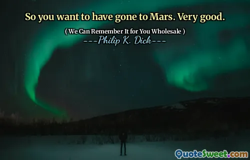 所以你想去火星。非常好。