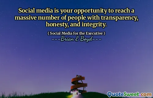 社交媒体是您以透明度，诚实和正直吸引大量人的机会。