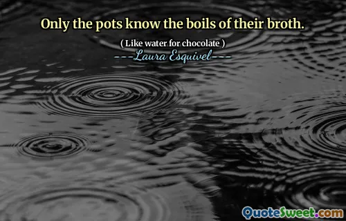 فقط الأواني يعرفون غليان مرقهم.