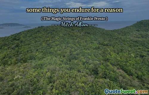 some things you endure for a reason