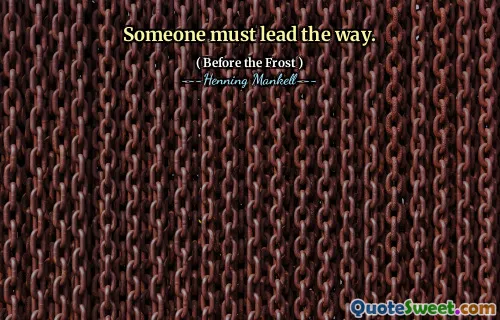 Someone must lead the way.