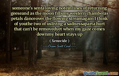 someone's senta loving notein lines of returning geeseand as the moon fillsmy western chamberas petals danceover the flowing streamagain I think of youthe two of usliving a sadnessaparta hurt that can't be removedyet when my gaze comes downmy heart stays up