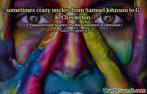 有时疯狂的叔叔塞缪尔·约翰逊（Samuel Johnson）到G. K. Chesterton。