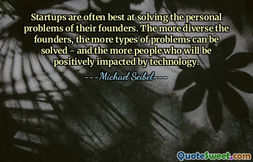 Startups sind oft am besten darin, die persönlichen Probleme ihrer Gründer zu lösen. Je vielfältiger die Gründer, desto mehr Arten von Problemen können gelöst werden – und desto mehr Menschen werden von der Technologie positiv beeinflusst.