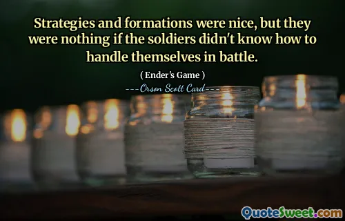 Strategies and formations were nice, but they were nothing if the soldiers didn't know how to handle themselves in battle.