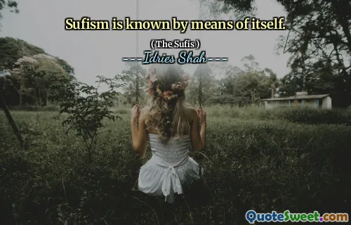 Sufism is known by means of itself.