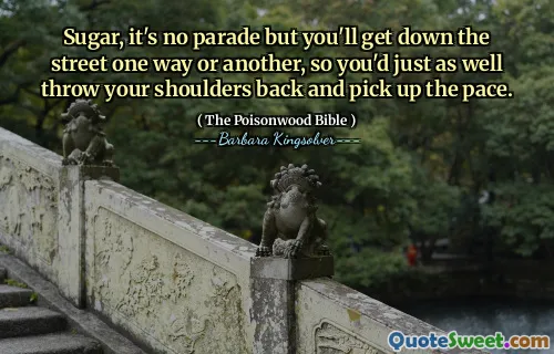 Socker, det är ingen parad men du kommer ner på gatan på ett eller annat sätt, så du skulle lika bra kasta axlarna tillbaka och plocka upp takten.