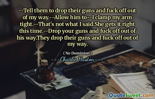 -그들이 총을 떨어 뜨리고 내 길에서 꺼내도록하십시오.