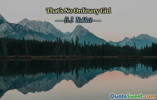 That's No Ordinary Girl
