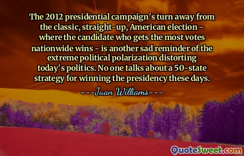 Întoarcerea campaniei prezidențiale din 2012 de la alegerile clasice americane – în care câștigă candidatul care obține cele mai multe voturi la nivel național – este o altă amintire tristă a polarizării politice extreme care denaturează politica de astăzi. Nimeni nu vorbește despre o strategie a 50 de state pentru câștigarea președinției în aceste zile.